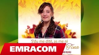 Altina Rrafshi (Tina) - Sdu Me Dite, As Me Ni