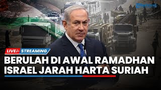 Israel Buat Ulah di Awal Ramadhan Warga Gaza hingga Tentara IDF Jarah Harta Milik Warga Suriah