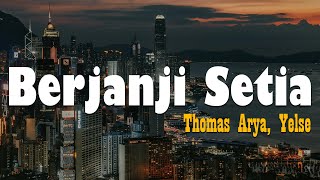 Download lagu Thomas Arya ft Yelse - Berjanji Setia ( LIRIK ) mp3