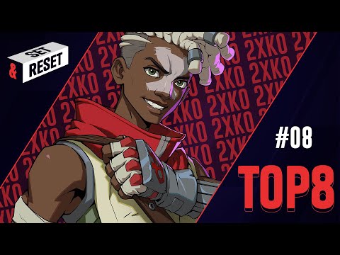Set & Reset #08 | EU 2XKO | TOP 8 with Noka, Bleed, Canix, Ephi and more!