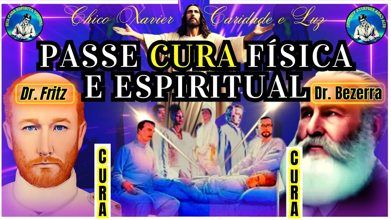 PASSE ESPÍRITA A DISTÂCIA COM AS CORRENTES DE CURA DE DR.FRITZ E BEZERRA DE MENEZES
