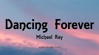 Michael Ray - Dancing Forever (Lyrics)