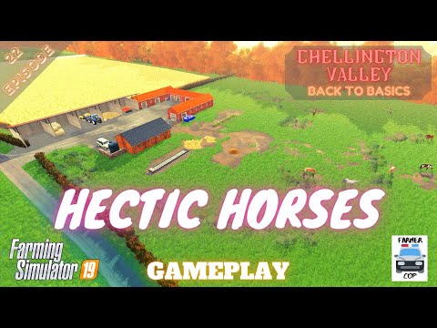 HECTIC HORSES - Chellington Valley Gameplay Episode 22 - Farming Simulator 19