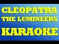 Cleopatra - The Lumineers | KARAOKE