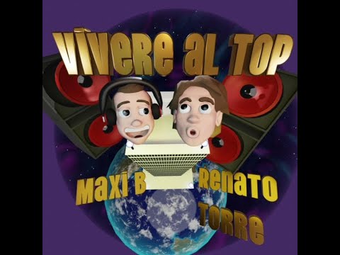 MAXI B e RENATO TORRE - VIVERE AL TOP