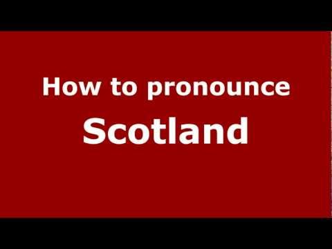 How to pronounce Scotland