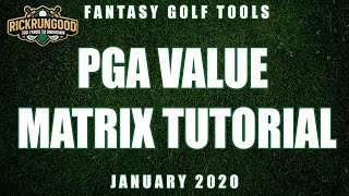 PGA Value Matrix Tutorial (January 2020) | RickRunGood.com