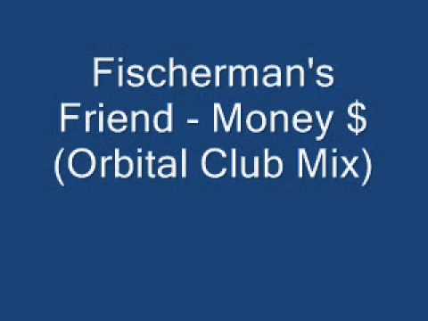 Fischerman's Friend - Money $ (Orbital Club Mix)
