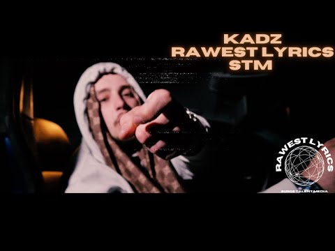 Kadz [Rawest Lyrics] STM