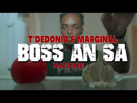 T Dedonia & Marginal Ft Natoxie - Boss an sa (Clip Officiel)