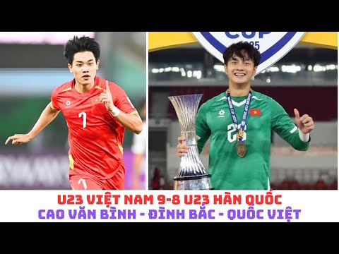U23 Việt Nam 9-8 U23 Hàn Quốc - Đình Bắc lập siêu phẩm - Cao Văn Bình người hùng