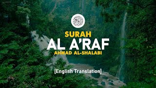 Download lagu Surah Al A'raf  - Ahmad Al-Shalabi [ 007 ] I Beautiful Quran Recitation mp3