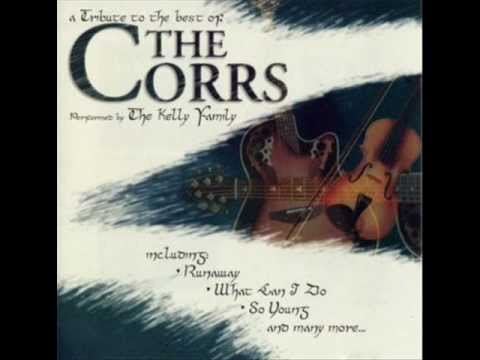 The Kelly Family - A Tribute to the best of The Corrs - Forgiven not forgotten