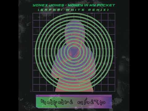Yonex Jones - Money In My Pocket (Safari White Remix)