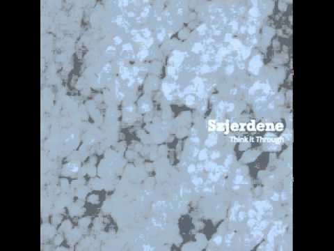 Szjerdene - Think It Through