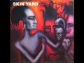 Skin Yard  - Out of the Attic