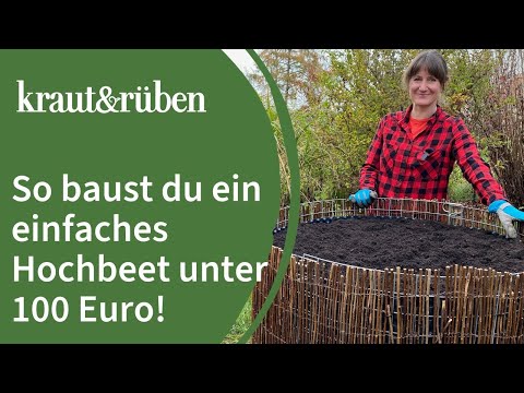 Einfaches Hochbeet selber bauen und befüllen unter 100 Euro