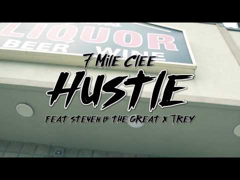 7 Mile Clee "Hustle" Feat Trey & Steven B the Great