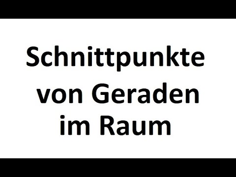 Schnittpunkt von Geraden im Raum