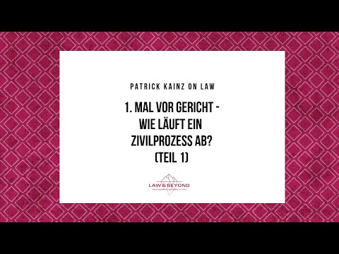 1. Mal vor Gericht - Wie läuft ein Zivilprozess ab? (Teil 1 von 5)