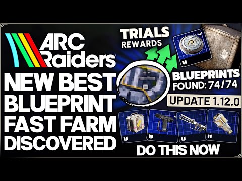 Arc Raiders - BIG Blueprint Changes - Get ANY Specific Blueprints FAST - New Best ALL 74 Farm Guide!