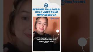 Heboh Video Syur Diduga Mirip Rebecca, Haji Faisal: Jangan-jangan Diedit Jatuhkan Keluarga Saya