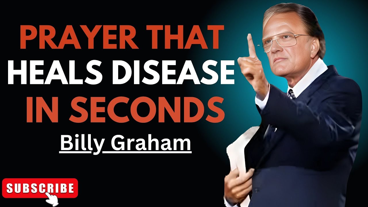 📢 "PRAYER THAT HEALS DISEASE IN SECONDS" | BILLY GRAHAM BEST MOTIVATIONAL SPEECH 🙏🔥