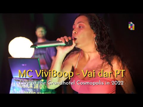 MC ViviBoop - Vai dar PT (Live at Grandhotel Cosmopolis 2022)