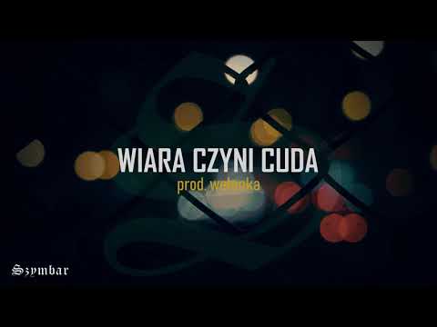 Szymbar - Wiara czyni cuda Prod.Wełenka