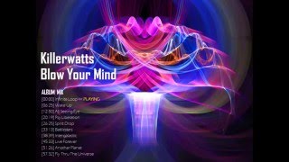Killerwatts Blow Your Mind Album Mix