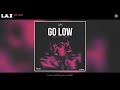 L.A.X - Go Low (Audio)