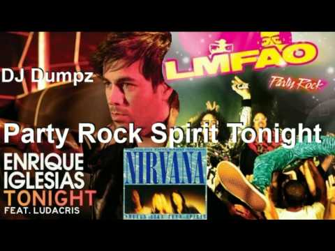 LMFAO,Enrique Iglesias, Nirvana - Party Rock Spirit Tonight (DJ Dumpz) | mashup music video
