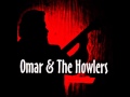 Omar & the Howlers - Wall of Pride..
