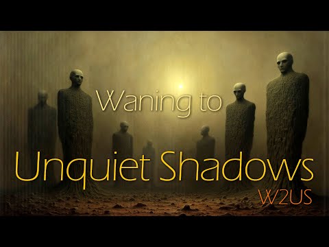 Unquiet Shadows - 17 minutes of a Dark Ambient Soundscape created with Phase Plant - W2US