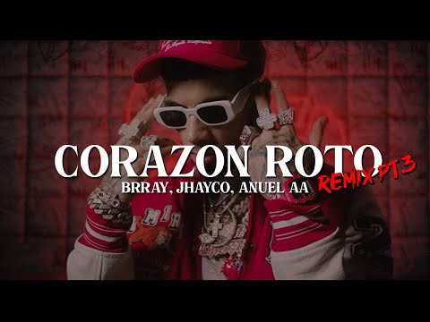 Brray, Anuel AA, Chencho Corleone, Jhayco, Ryan Castro - Corazón Roto Pt. 3 💔|| LETRA