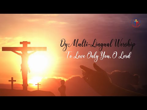 DY Multi-Lingual Worship: To Love only You, O Lord