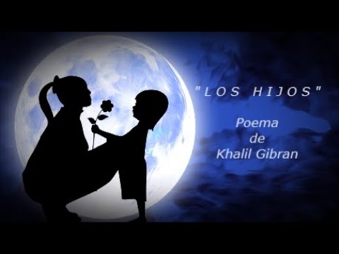 THE CHILDREN - Poem by Khalil Gibran - Voice: Ricardo Vonte