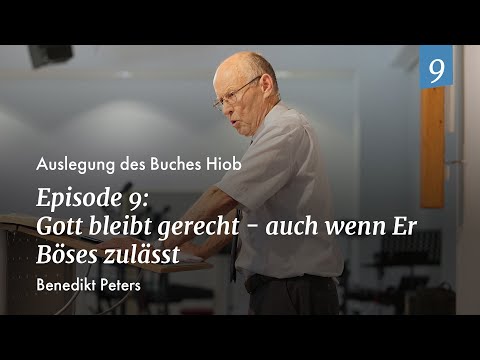 Episode 9: Benedikt Peters - Gott bleibt gerecht - auch wenn Er Böses zulässt