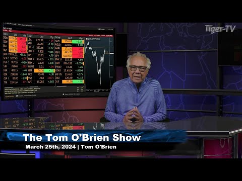March 25th, The Tom O'Brien Show on TFNN - 2024
