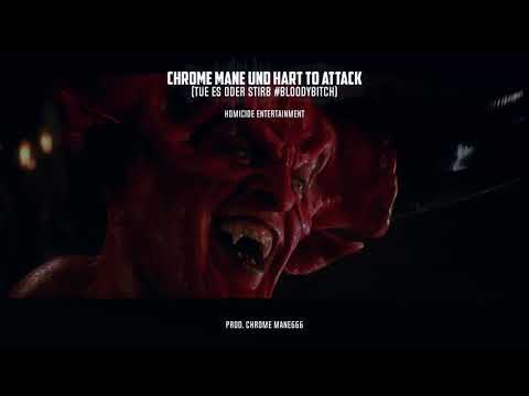 Chrome Mane & Hart To Attack - Tue Es Oder Stirb #BloodyBitch (prod. Chrome Mane666)