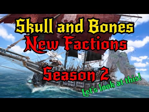 Skull and Bones - New Factions in Season 2?
