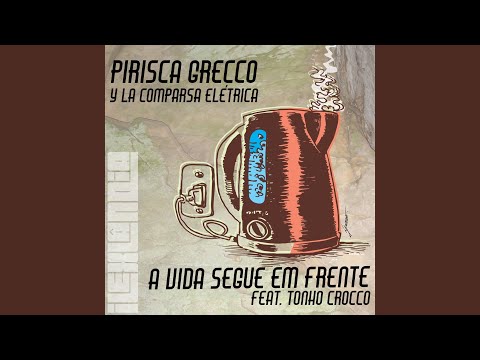 A Vida Segue Em Frente - Pirisca Grecco