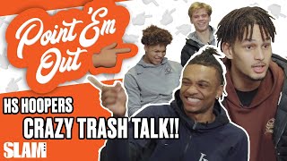HS Hoopers TALK CRAZY TRASH!!! Who’s the Worst on the Aux Cord? | SLAM Point ’Em Out
