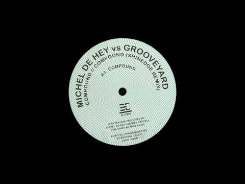 Grooveyard Feat.  Michel de Hey - Compound || EC Records - 2000