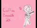 Coffee Breath 1hour
