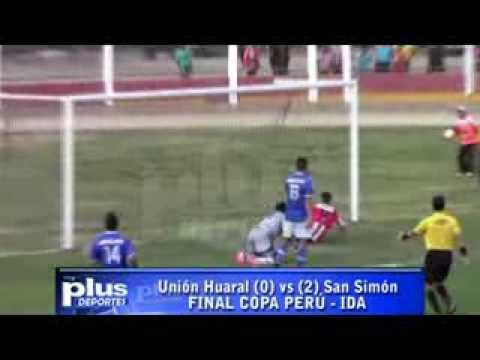 Unión Huaral (0) vs (2) San Simón - Final Copa Perú 2013 Ida.