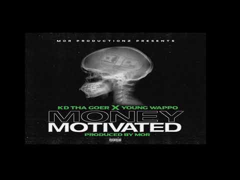 Kd tha Goer X Young Wappo - Money Motivated (Prod.by Mor Productionz)