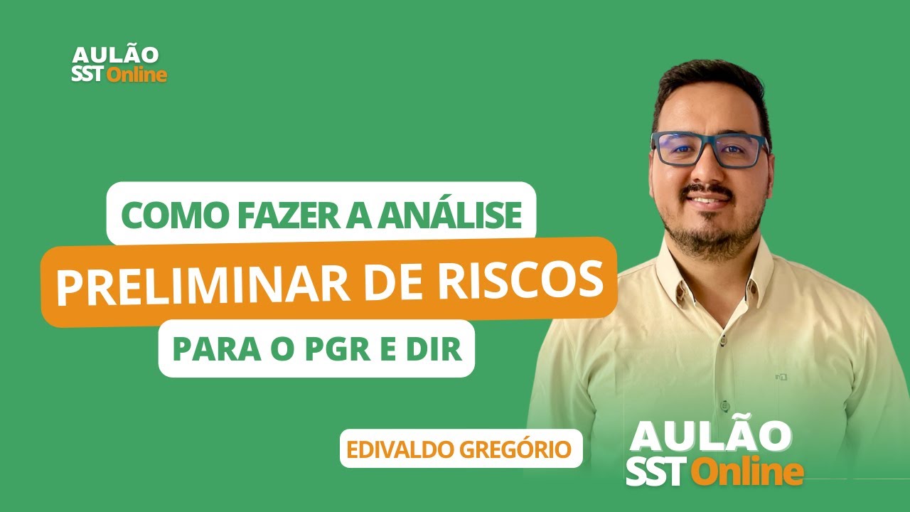 Aulão SST Online #36 - Como fazer a Análise Preliminar de Riscos para o PGR