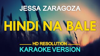 [KARAOKE] HINDI NA BALE - Jessa Zaragoza 🎤🎵
