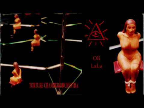 Torture Chamber Orchestra - Oll LaLa